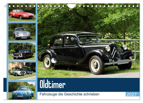 Oldtimer - Fahrzeuge die Geschichte schrieben (Wandkalender 2027 DIN A4 quer), CALVENDO Monatskalender