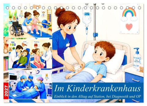 Im Kinderkrankenhaus (Tischkalender 2027 DIN A5 quer), CALVENDO Monatskalender