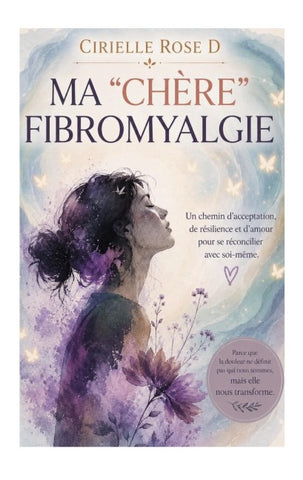 Ma "chère" fibromyalgie