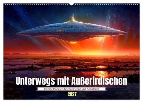Unterwegs mit Außerirdischen (Wandkalender 2027 DIN A2 quer), CALVENDO Monatskalender