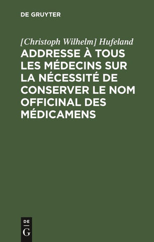 Addresse à tous les médecins sur la nécessité de conserver le nom officinal des médicamens