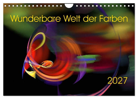 Wunderbare Welt der Farben 2027 (Wandkalender 2027 DIN A4 quer), CALVENDO Monatskalender