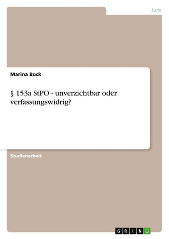 § 153a StPO - unverzichtbar oder verfassungswidrig?