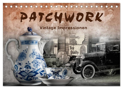 Patchwork - Vintage Impressionen (Tischkalender 2026 DIN A5 quer), CALVENDO Monatskalender