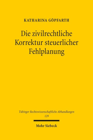 Die zivilrechtliche Korrektur steuerlicher Fehlplanung