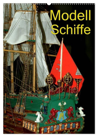 Modell Schiffe (Wandkalender 2027 DIN A2 hoch), CALVENDO Monatskalender