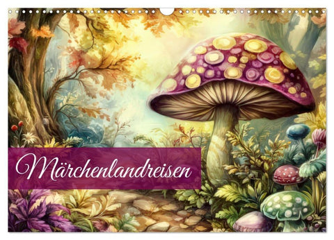 Märchenlandreisen (Wandkalender 2027 DIN A3 quer), CALVENDO Monatskalender