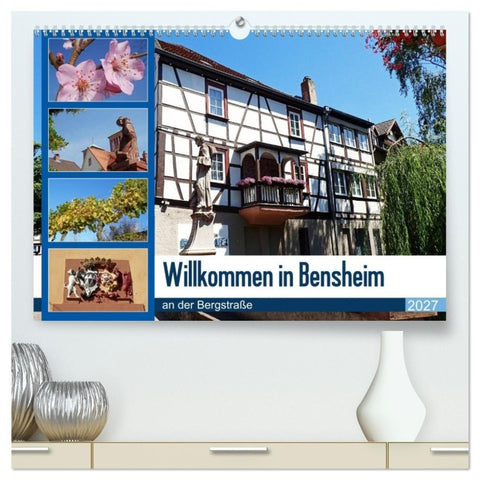 Willkommen in Bensheim an der Bergstraße (hochwertiger Premium Wandkalender 2027 DIN A2 quer), Kunstdruck in Hochglanz