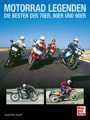 Motorrad Legenden - Die Besten der 70er, 80er und 90er