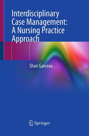 Interdisciplinary Case Management: A Nursing Practice Approach