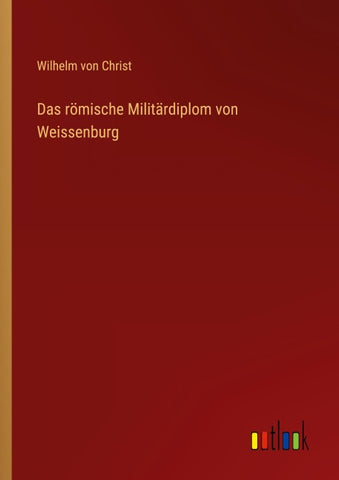 Das römische Militärdiplom von Weissenburg