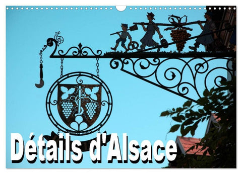Détails d'Alsace (Calendrier mural 2026 DIN A3 vertical), CALVENDO calendrier mensuel