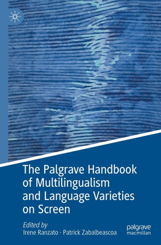 The Palgrave Handbook of Multilingualism and Language Varieties on Screen