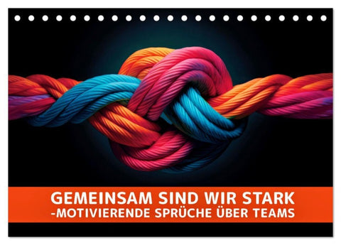 Gemeinsam sind wir stark - motivierende Sprüche über Teams (Tischkalender 2027 DIN A5 quer), CALVENDO Monatskalender