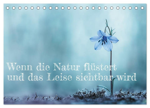 Wenn die Natur flüstert und das Leise sichtbar wird (Tischkalender 2027 DIN A5 quer), CALVENDO Monatskalender