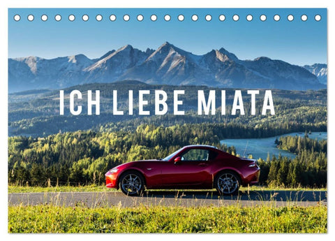 Ich liebe Miata (Tischkalender 2026 DIN A5 quer), CALVENDO Monatskalender