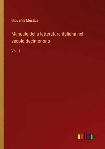 Manuale della letteratura italiana nel secolo decimonono