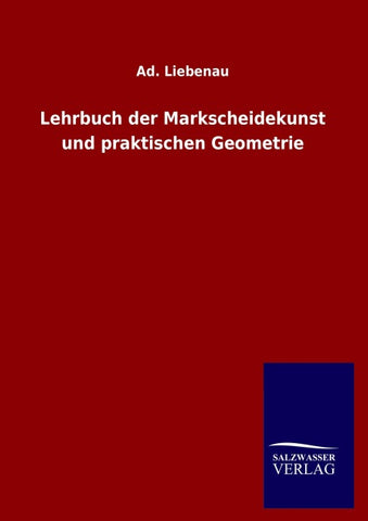 Lehrbuch der Markscheidekunst und praktischen Geometrie