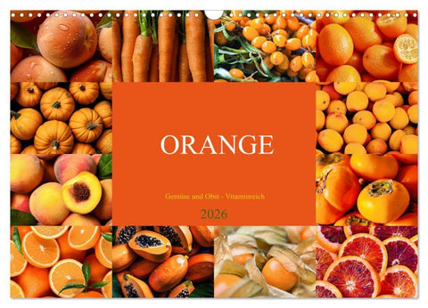 ORANGE - Gemüse und Obst -Vitaminreich (Wandkalender 2026 DIN A3 quer), CALVENDO Monatskalender
