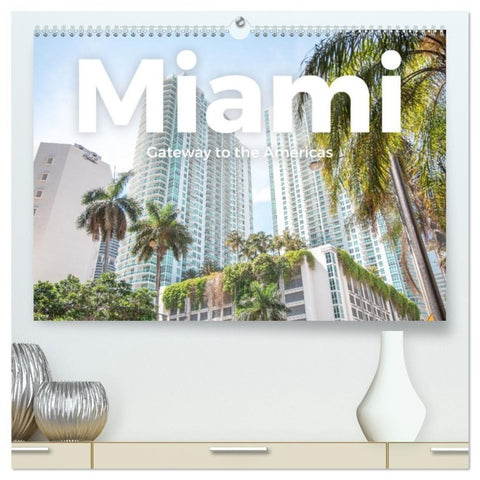 Miami - Gateway to the Americas (hochwertiger Premium Wandkalender 2027 DIN A2 quer), Kunstdruck in Hochglanz