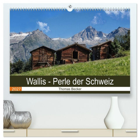 Wallis. Perle der Schweiz (hochwertiger Premium Wandkalender 2027 DIN A2 quer), Kunstdruck in Hochglanz