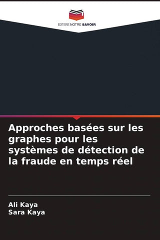 Approches basées sur les graphes pour les systèmes de détection de la fraude en temps réel