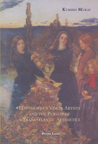 Hawthorne’s Visual Artists and the Pursuit of a Transatlantic Aesthetics