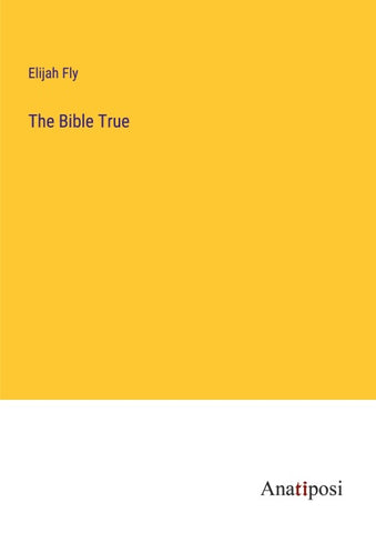 The Bible True