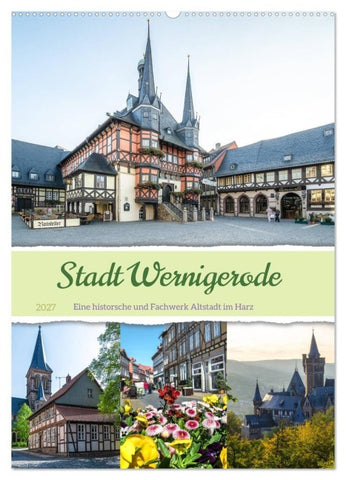 Stadt Wernigerode (Wandkalender 2027 DIN A2 hoch), CALVENDO Monatskalender
