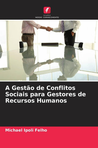 A Gestão de Conflitos Sociais para Gestores de Recursos Humanos