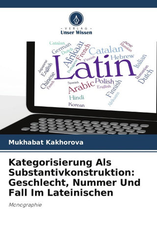 Kategorisierung Als Substantivkonstruktion: Geschlecht, Nummer Und Fall Im Lateinischen