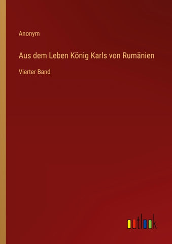 Aus dem Leben König Karls von Rumänien