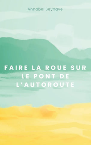 Faire la roue sur le pont de l'autoroute