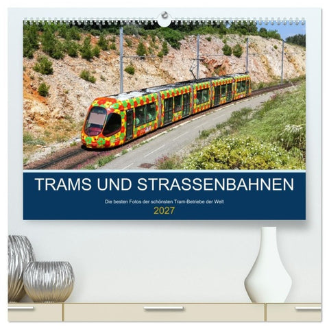 Trams und Straßenbahnen (hochwertiger Premium Wandkalender 2027 DIN A2 quer), Kunstdruck in Hochglanz