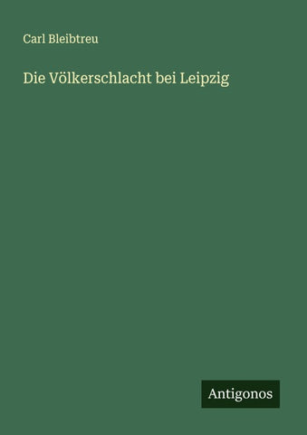 Die Völkerschlacht bei Leipzig