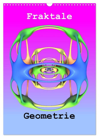 Fraktale Geometrie (Wandkalender 2026 DIN A3 hoch), CALVENDO Monatskalender