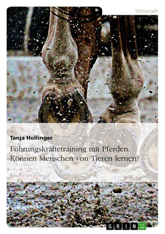 Führungskräftetraining mit Pferden. Können Menschen von Tieren lernen?