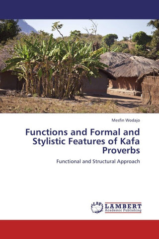 Functions and Formal and Stylistic Features of Kafa Proverbs