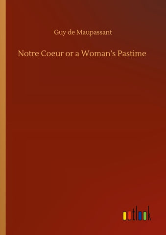 Notre Coeur or a Woman's Pastime