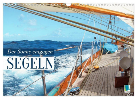 Segeln: Der Sonne entgegen (Wandkalender 2027 DIN A3 quer), CALVENDO Monatskalender