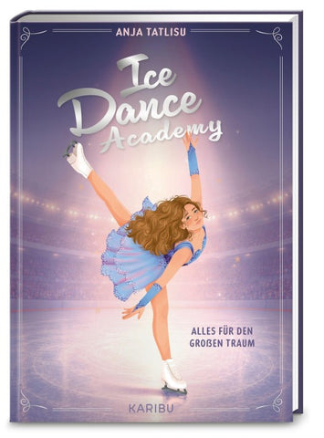 Icedance Academy – Alles für den großen Traum