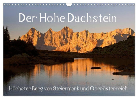 Der Hohe Dachstein (Wandkalender 2027 DIN A3 quer), CALVENDO Monatskalender