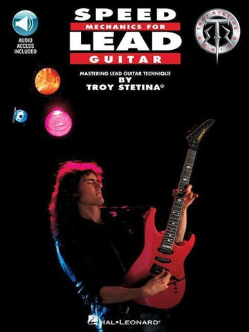 Speed Mechanics for Lead Guitar Book with Online Audio by Troy Stetina Advanced Guitar Technique and Shredding Exercises for Speed and Precision