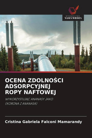 OCENA ZDOLNO¿CI ADSORPCYJNEJ ROPY NAFTOWEJ