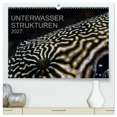 Unterwasser Strukuren (hochwertiger Premium Wandkalender 2027 DIN A2 quer), Kunstdruck in Hochglanz