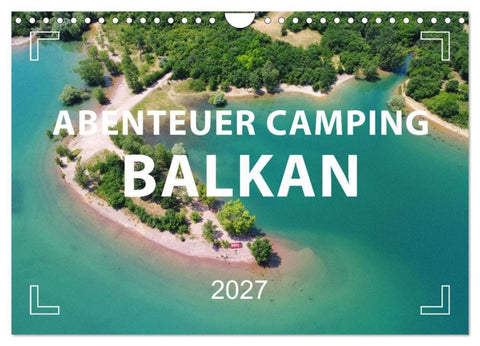 Abenteuer Camping Balkan (Wandkalender 2027 DIN A4 quer), CALVENDO Monatskalender