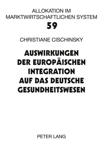 Auswirkungen der Europaeischen Integration auf das deutsche Gesundheitswesen