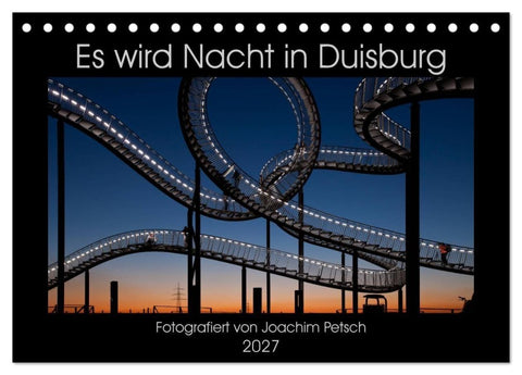 Es wird Nacht in Duisburg (Tischkalender 2027 DIN A5 quer), CALVENDO Monatskalender