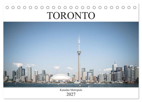 Toronto - Kanadas Metropole (Tischkalender 2027 DIN A5 quer), CALVENDO Monatskalender