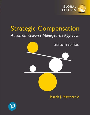 Strategic Compensation: A Human Resource Management Approach -- Global Edition